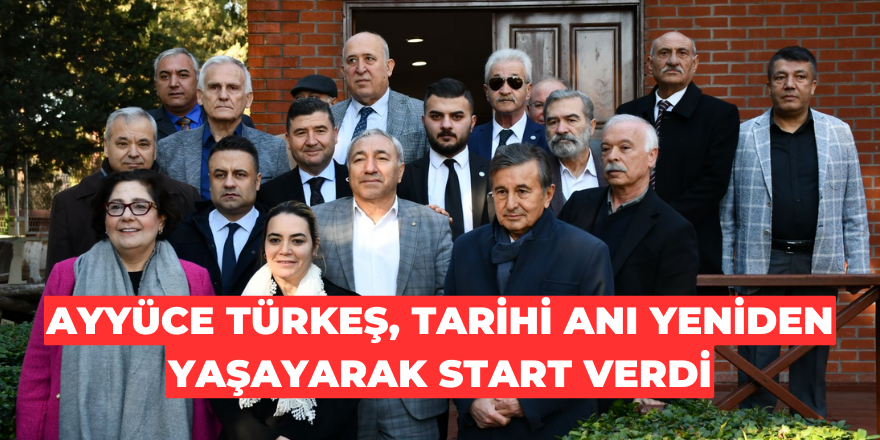 Ayyüce Türkeş, tarihi anı yeniden yaşayarak start verdi