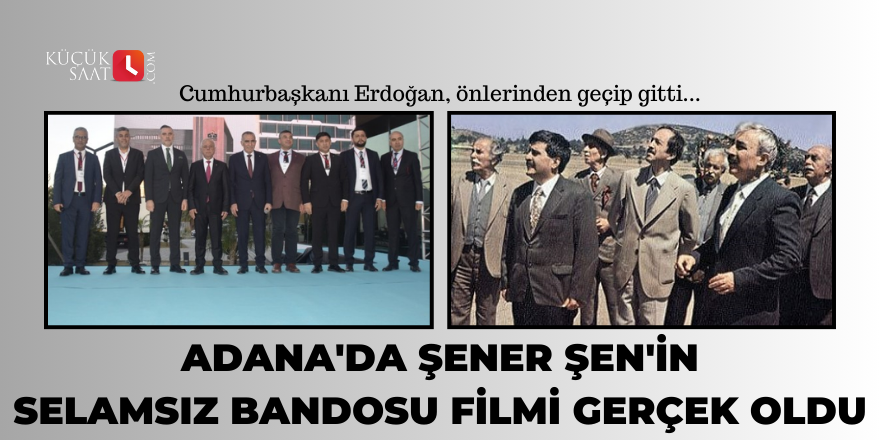 Adana'da Şener Şen'in Selamsız Bandosu filmi gerçek oldu