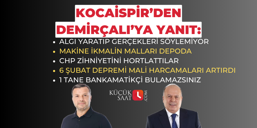 Kocaispir: Demirçalı algı yaratıp gerçekleri söylemiyor