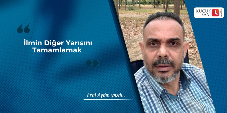 İlmin Diğer Yarısını Tamamlamak