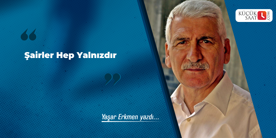 Şairler Hep Yalnızdır