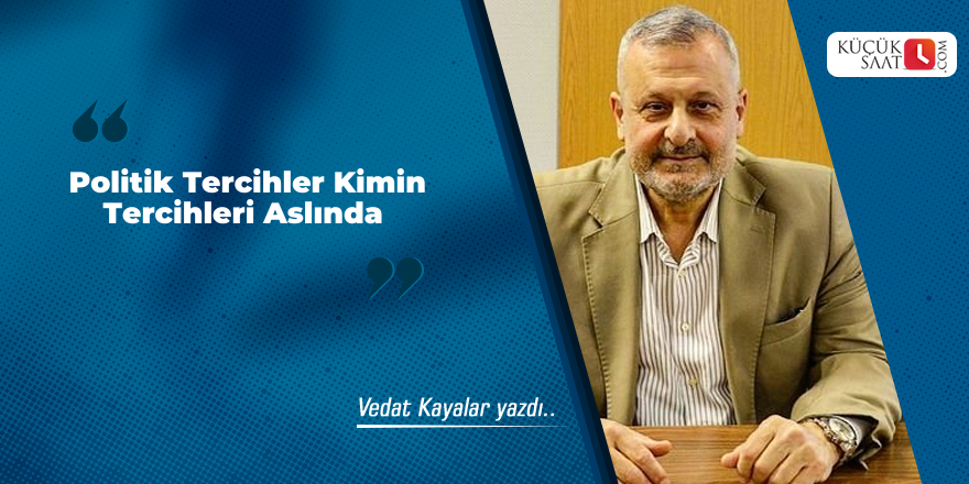 Politik Tercihler Kimin Tercihleri Aslında