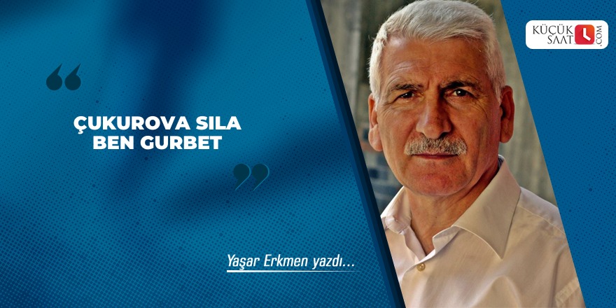 Çukurova Sıla Ben Gurbet