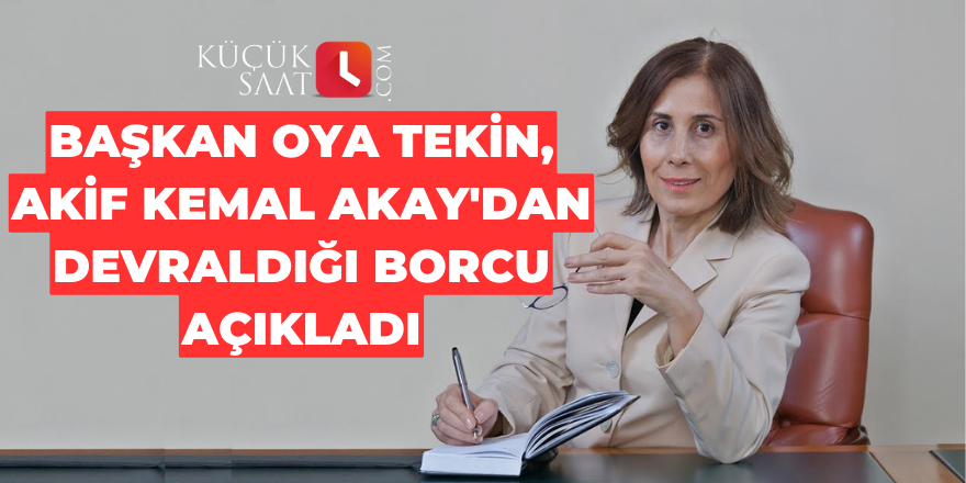 Başkan Oya Tekin, Akif Kemal Akay'dan devraldığı borcu açıkladı