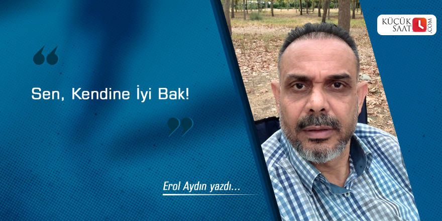 Sen, Kendine İyi Bak!