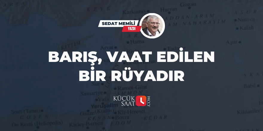 Barış, vaat edilen bir rüyadır