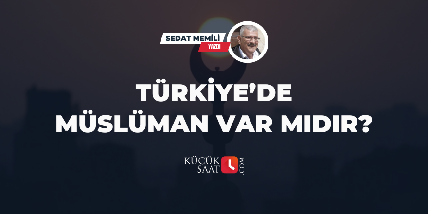 Türkiye’de Müslüman Var Mıdır?