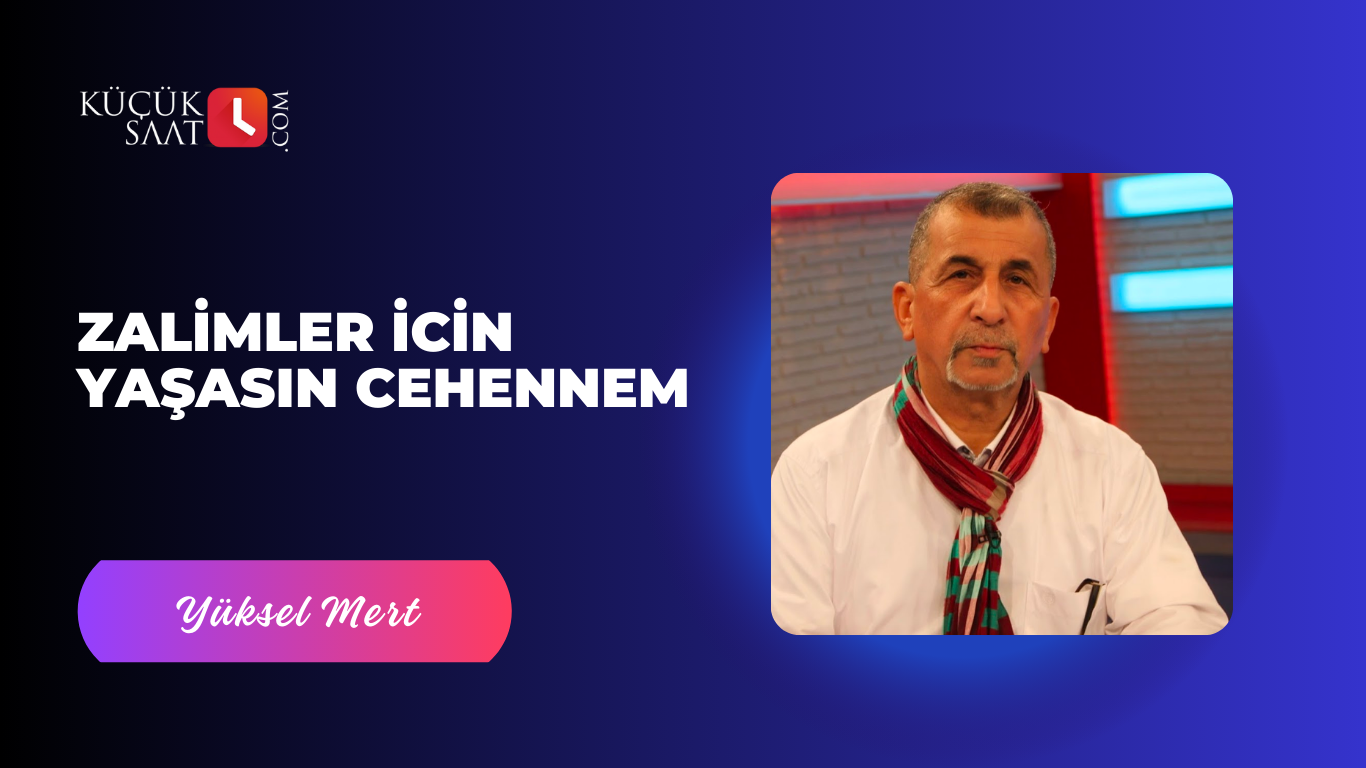 Zalimler İcin Yaşasın Cehennem