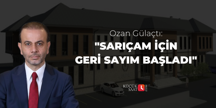 "Sarıçam İçin Geri Sayım Başladı"