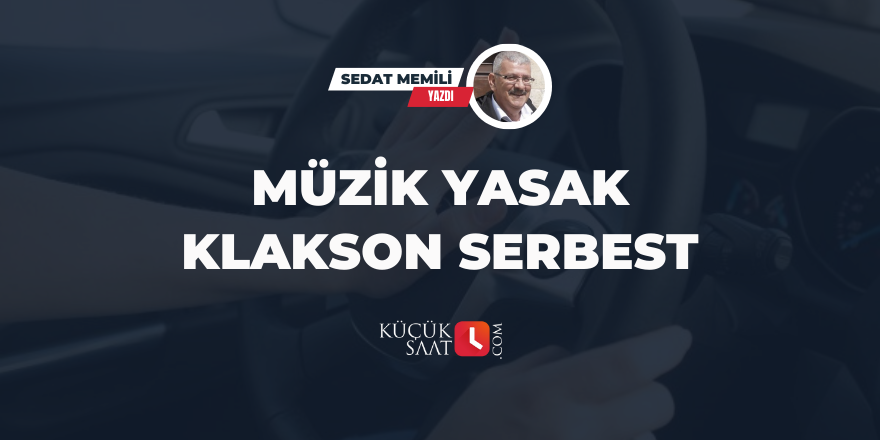 Müzik Yasak Klakson Serbest