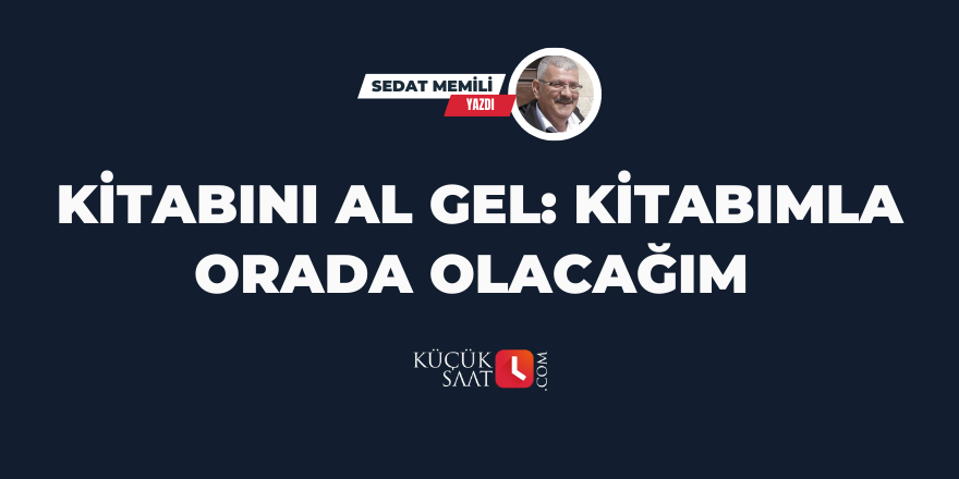 Kitabını Al Gel: Kitabımla Orada Olacağım