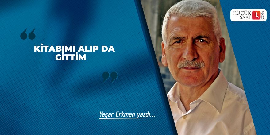 Kitabımı Alıp Da Gittim