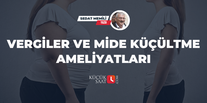 Vergiler ve Mide Küçültme Ameliyatları