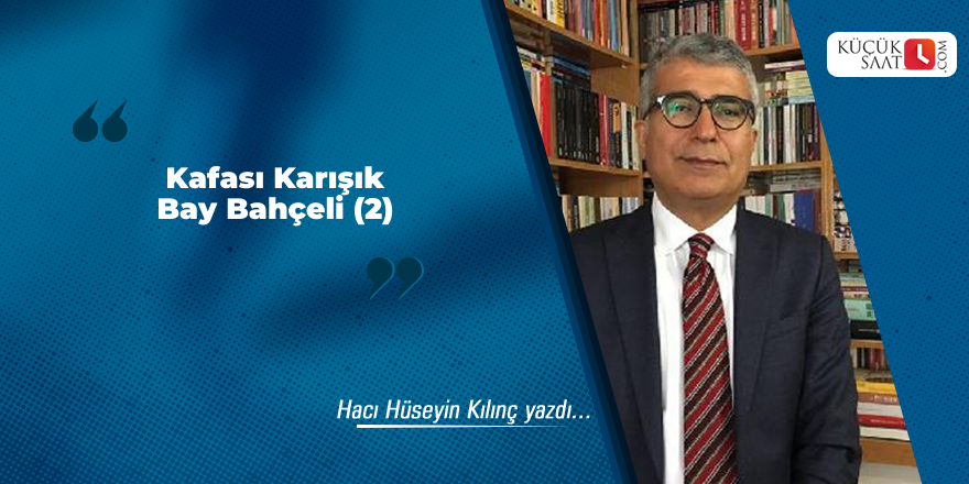 Kafası Karışık Bay Bahçeli (2)