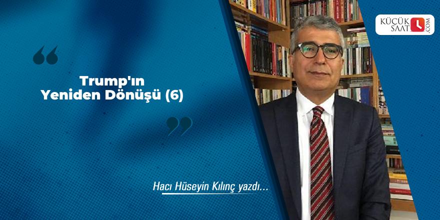 Trump’ın Yeniden Dönüşü (6)