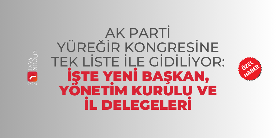 AK Parti Yüreğir Kongresine tek liste ile gidiliyor: İşte yeni başkan, yönetim kurulu ve il delegelerinde öne çıkanlar