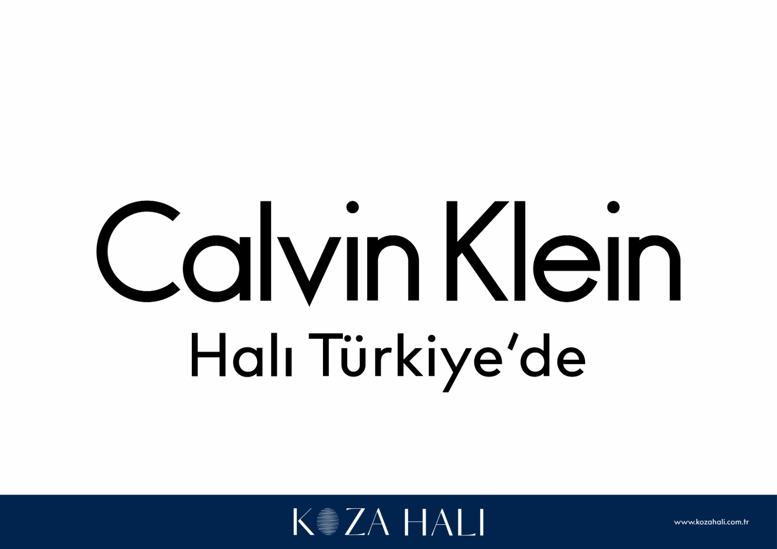 Koza Halı Calvin Klein Halı'nın Türkiye hakkını süresiz aldı