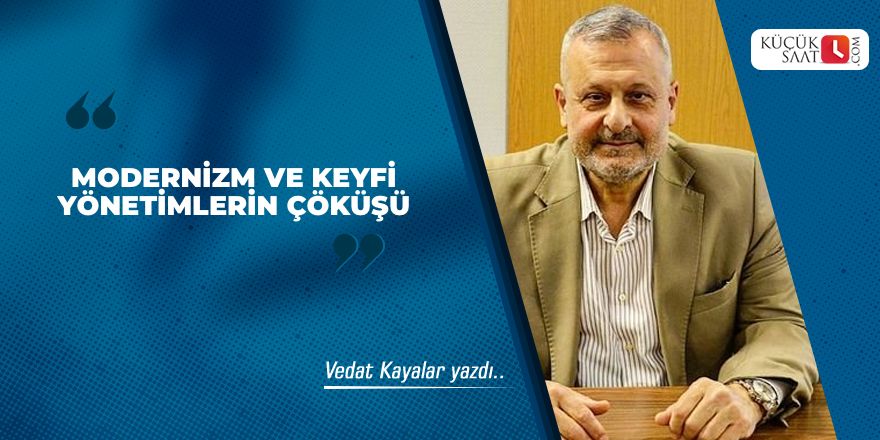 Modernizm ve Keyfi Yönetimlerin Çöküşü