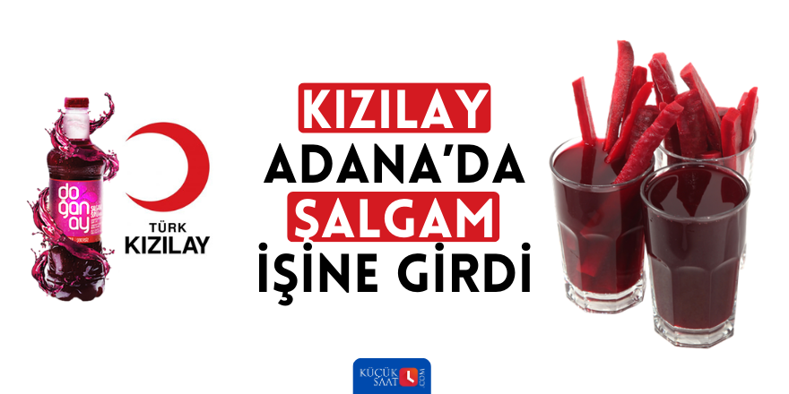 Kızılay Adana’da şalgam işine girdi