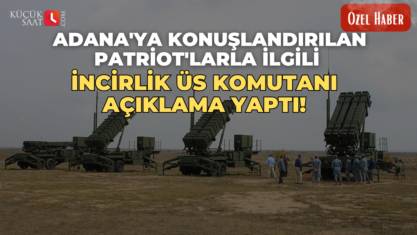 Adana'ya konuşlandırılan Patriot'larla ilgili İncirlik Üs Komutanı açıklama yaptı!