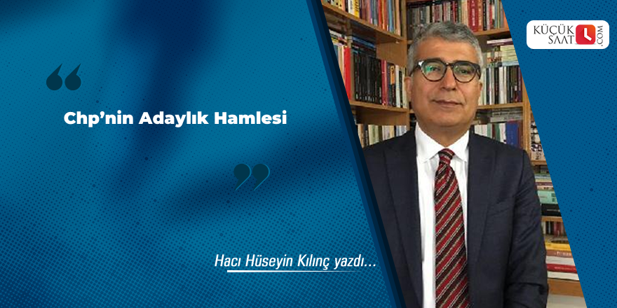 Chp’nin Adaylık Hamlesi