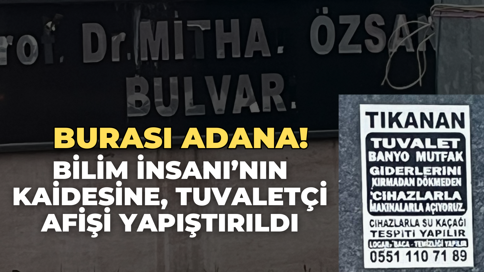 Burası Adana! Bilim İnsanı'nın kaidesine tuvaletçi afişi yapıştırıldı