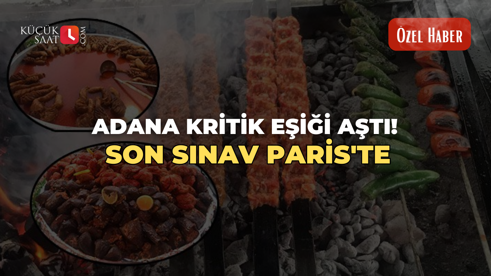 Adana kritik eşiği aştı! Son sınav Paris'te