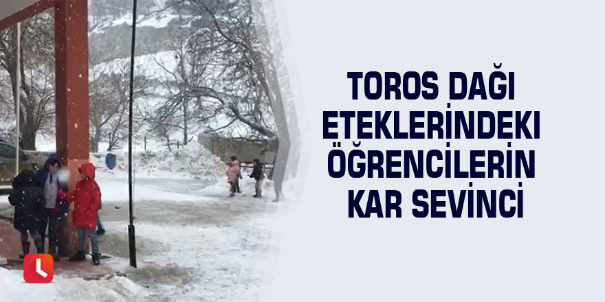 Toros Dağı eteklerindeki öğrencilerin kar sevinci