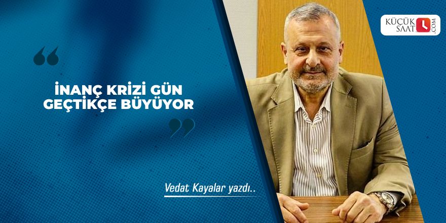 İnanç Krizi gün geçtikçe büyüyor