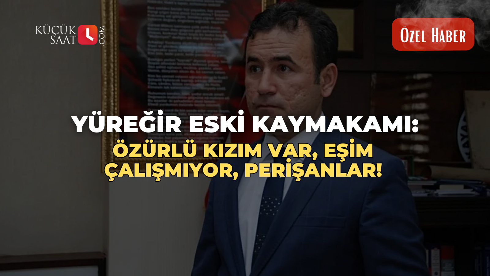 Yüreğir eski kaymakamı: Özürlü kızım var, eşim çalışmıyor, perişanlar!