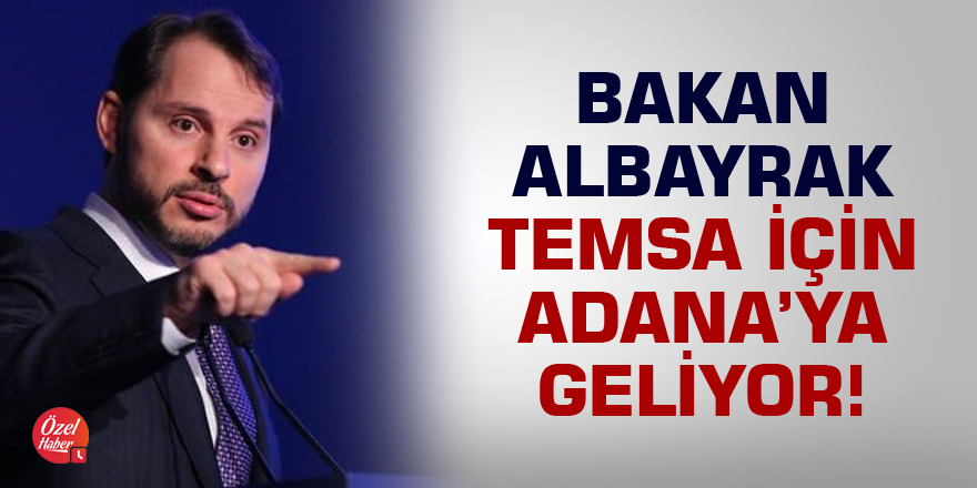 Bakan Albayrak Temsa için Adana'ya geliyor!