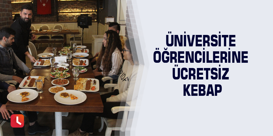 Üniversite öğrencilerine ücretsiz kebap