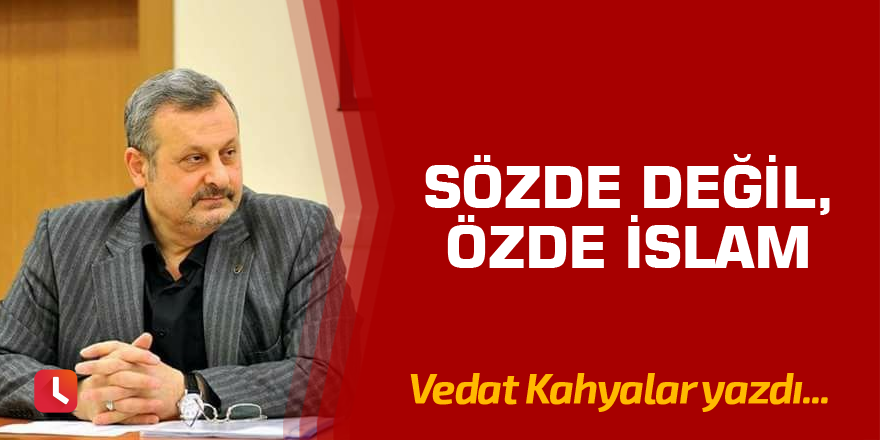 Sözde değil özde islam