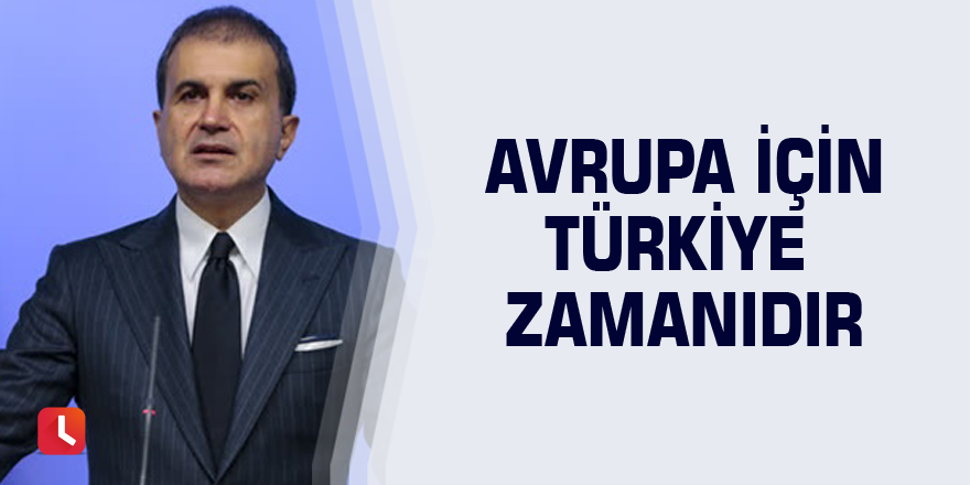 Avrupa için Türkiye zamanıdır