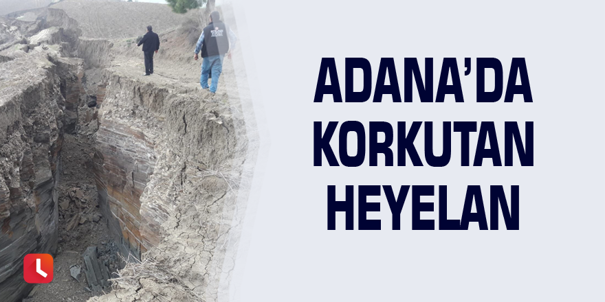 Adana’da korkutan heyelan