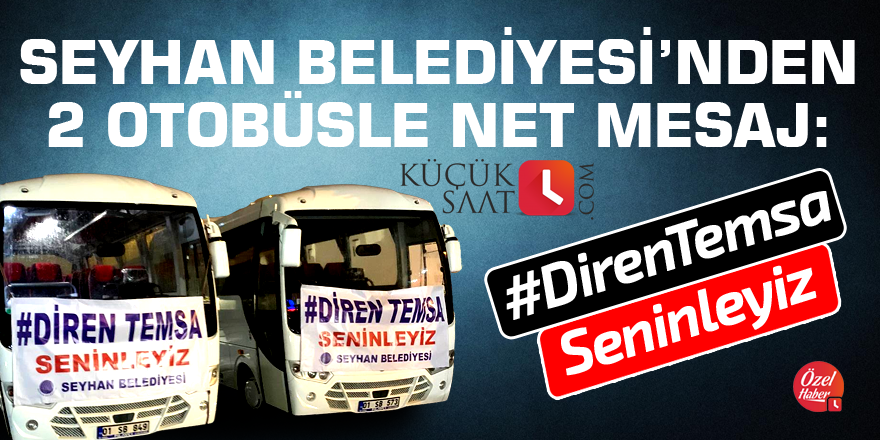 Seyhan Belediyesi: #DirenTemsa Seninleyiz!