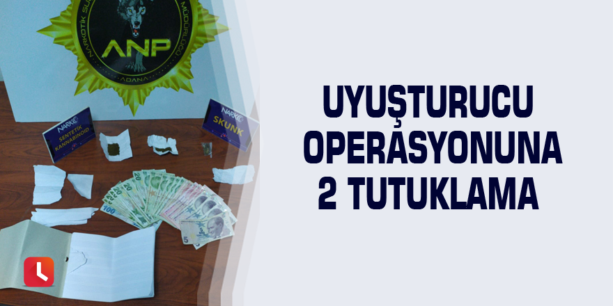 Uyuşturucu operasyonuna 2 tutuklama