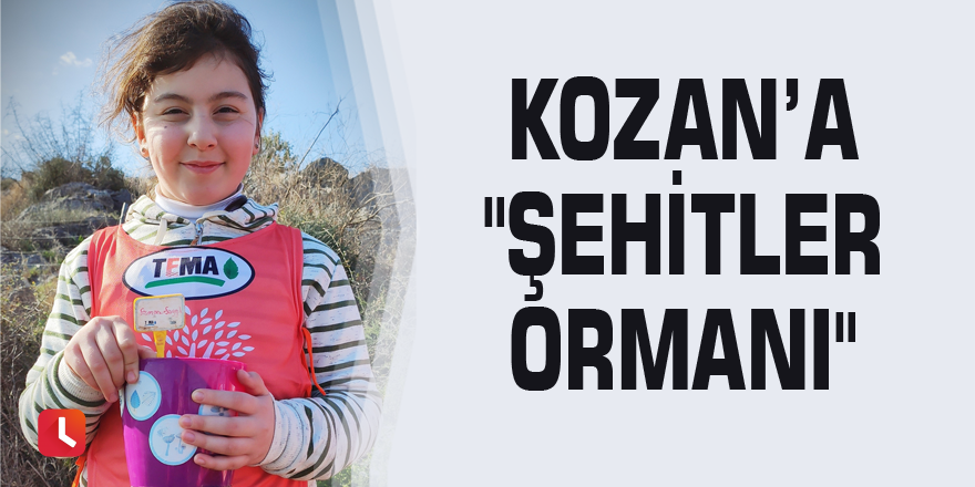 Kozan’a "Şehitler Ormanı"