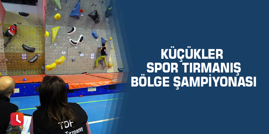 Küçükler Spor Tırmanış Bölge Şampiyonası