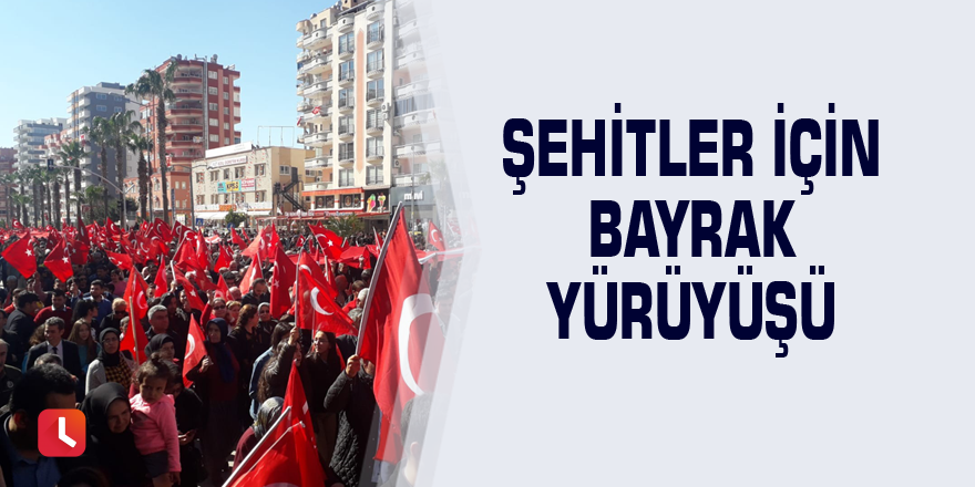 Şehitler için bayrak yürüyüşü