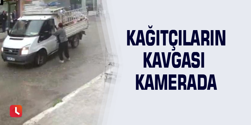 Kağıtçıların kavgası kamerada