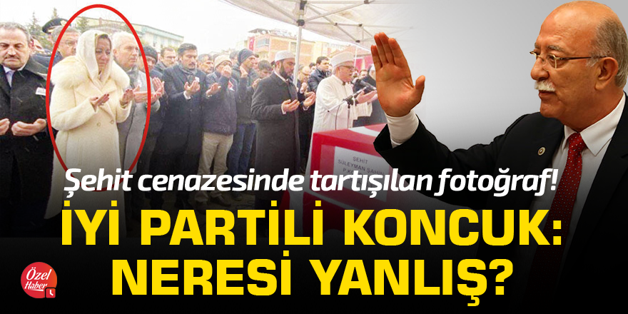 İYİ Partili Koncuk: Neresi yanlış?