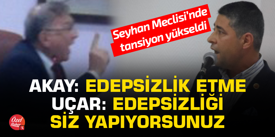 Seyhan Belediye Meclisinde gergin anlar