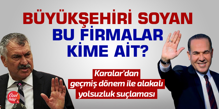 Büyükşehiri soyan bu firmalar kim?