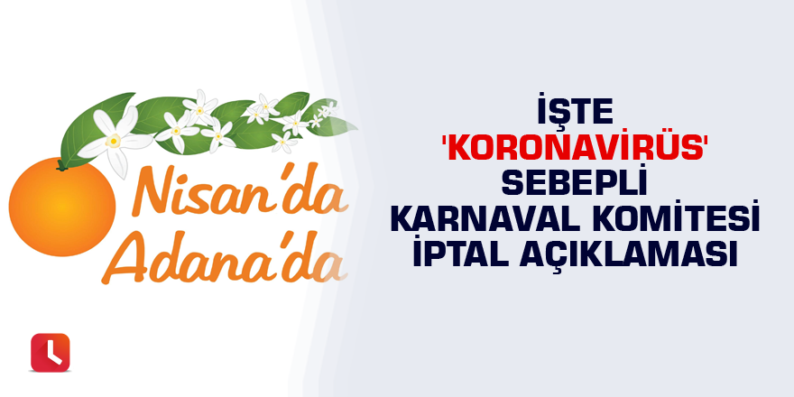 İşte 'koronavirüs' sebepli karnaval komitesi iptal açıklaması