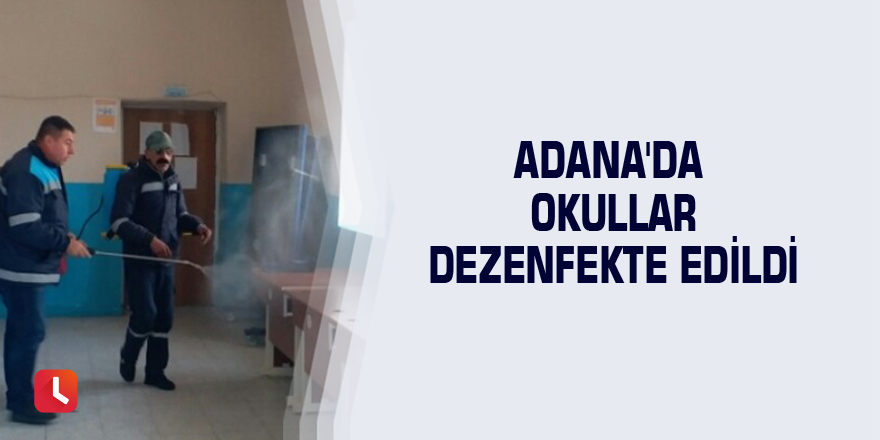 Adana'da okullar dezenfekte edildi