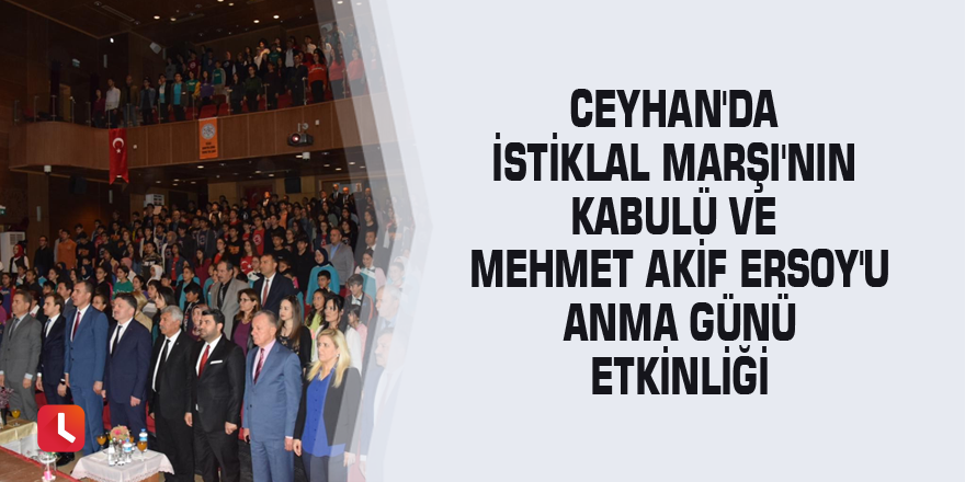 Ceyhan'da İstiklal Marşı'nın Kabulü ve Mehmet Akif Ersoy'u Anma Günü etkinliği