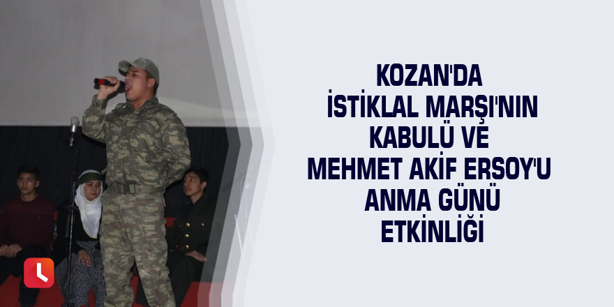 Kozan'da İstiklal Marşı'nın Kabulü ve Mehmet Akif Ersoy'u Anma Günü etkinliği