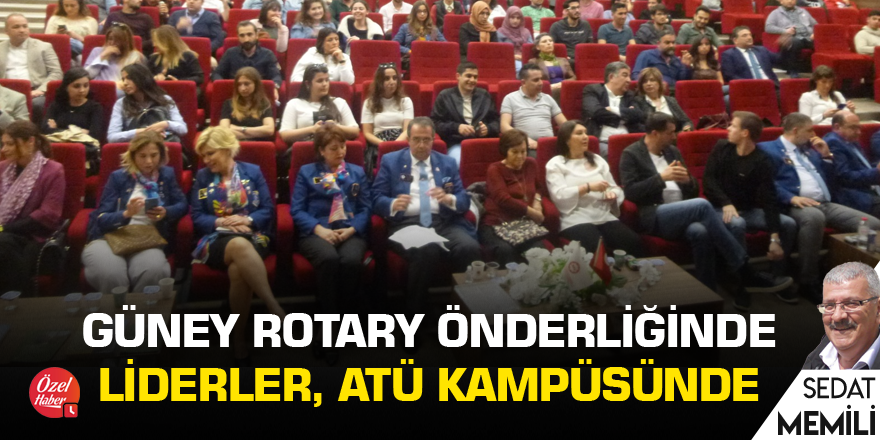 Güney Rotary önderliğinde liderler, ATÜ kampüsünde