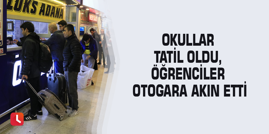 Okullar tatil oldu, öğrenciler otogara akın etti